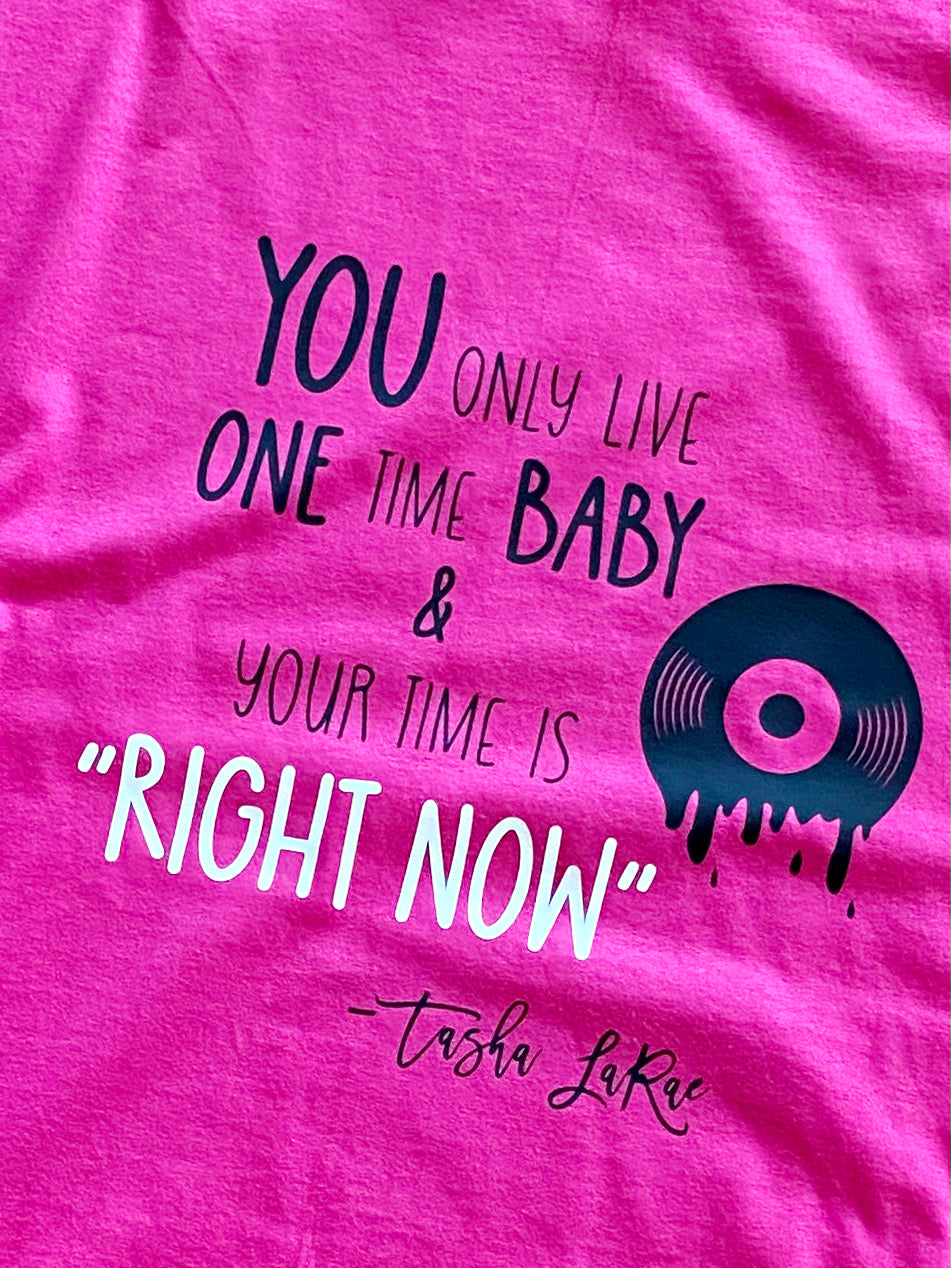 Your Time is Right Now Unisex Tshirt - Pink