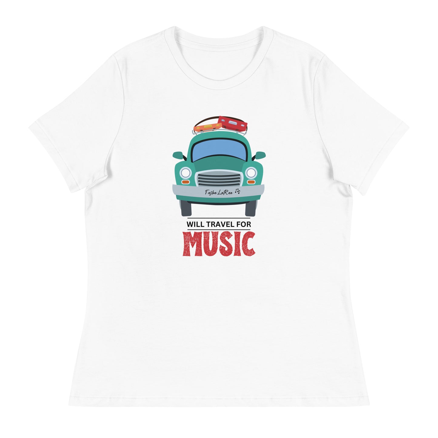 Will Travel for Music Women's Relaxed T-Shirt