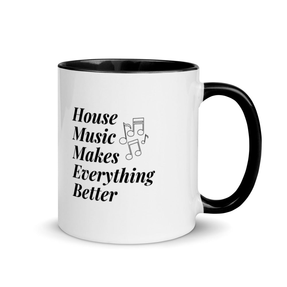 House Music Makes Everything Better Mug with Color Inside