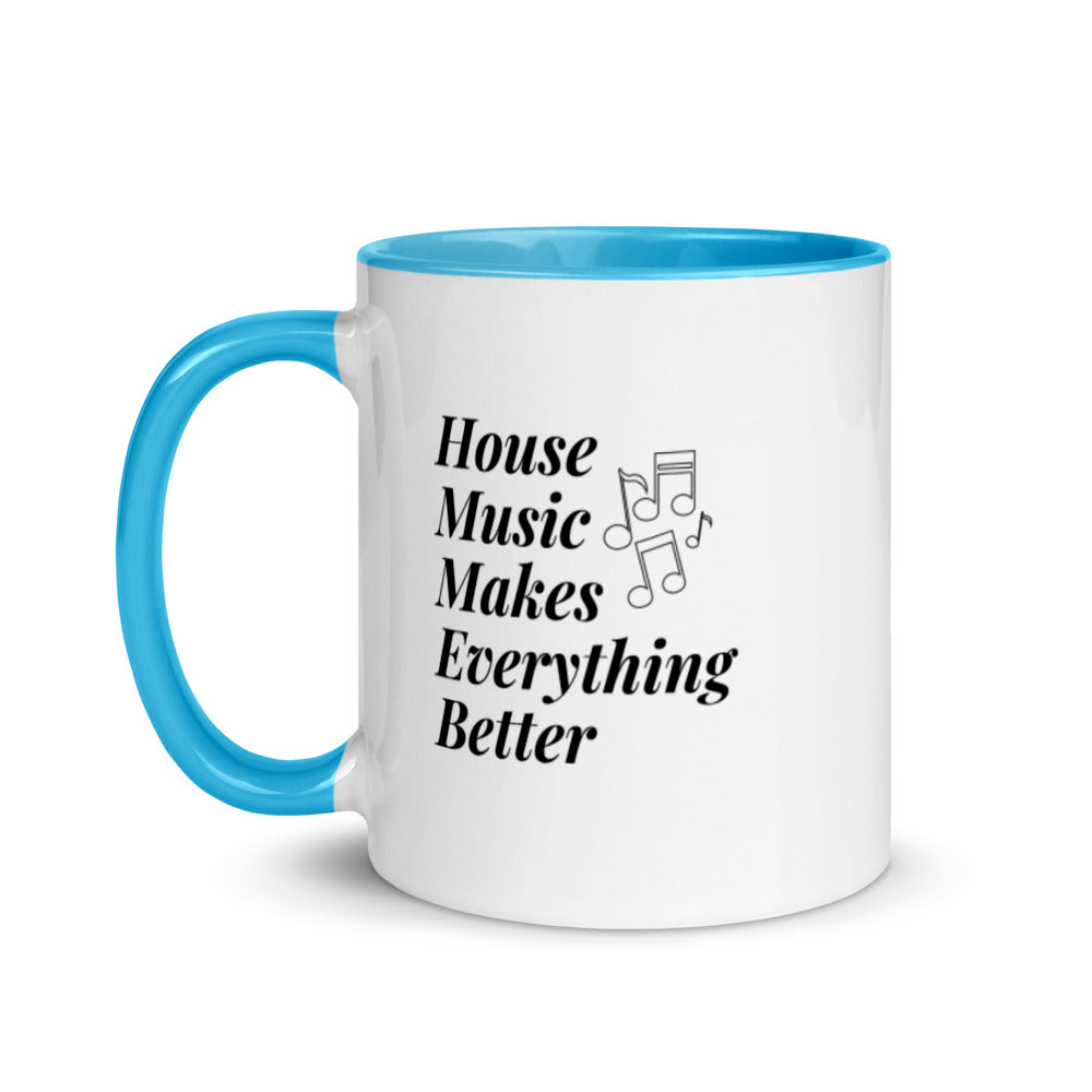 House Music Makes Everything Better Mug with Color Inside