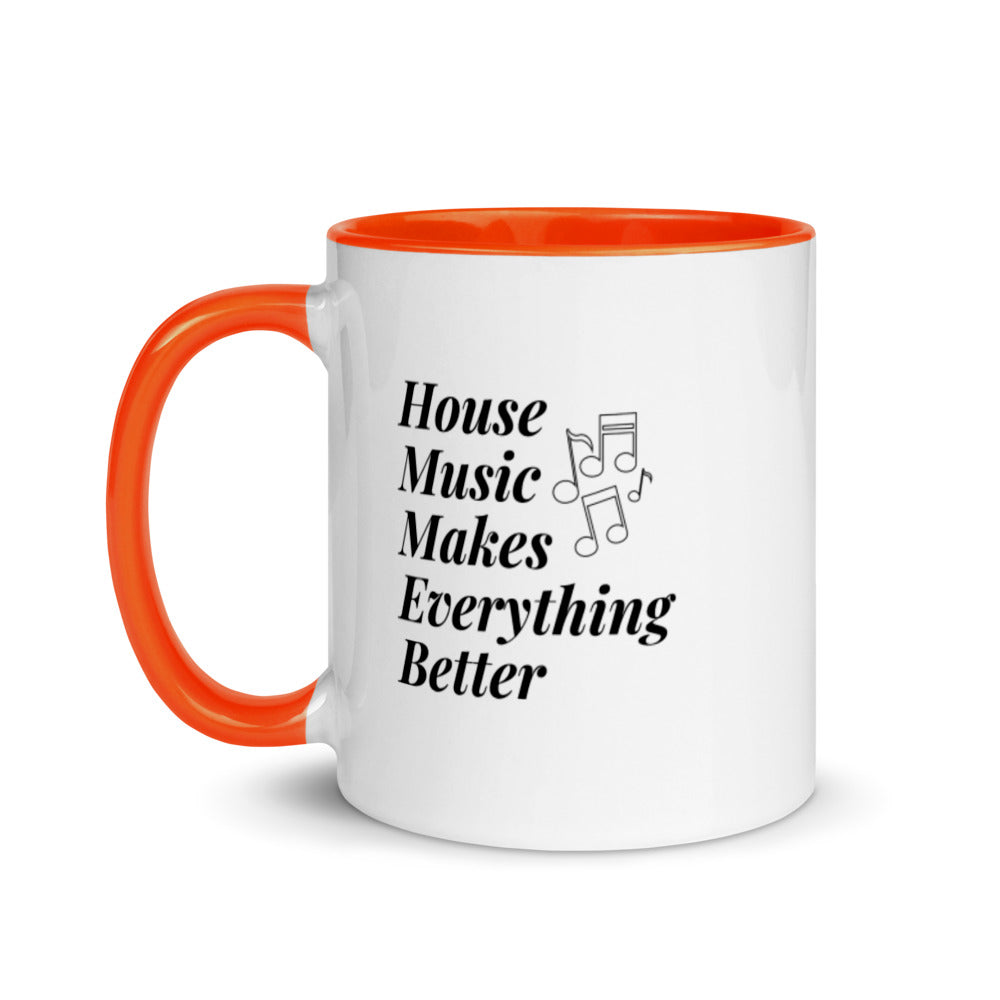 House Music Makes Everything Better Mug with Color Inside