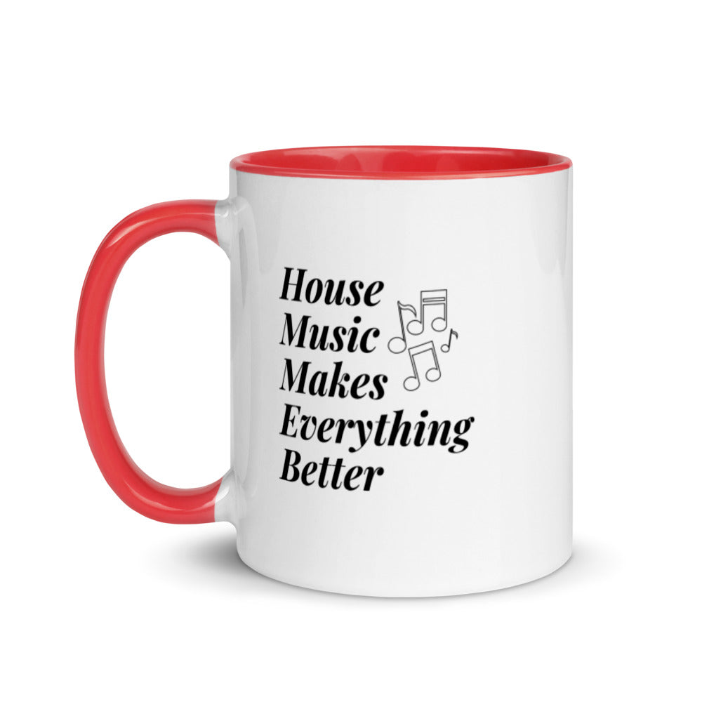 House Music Makes Everything Better Mug with Color Inside